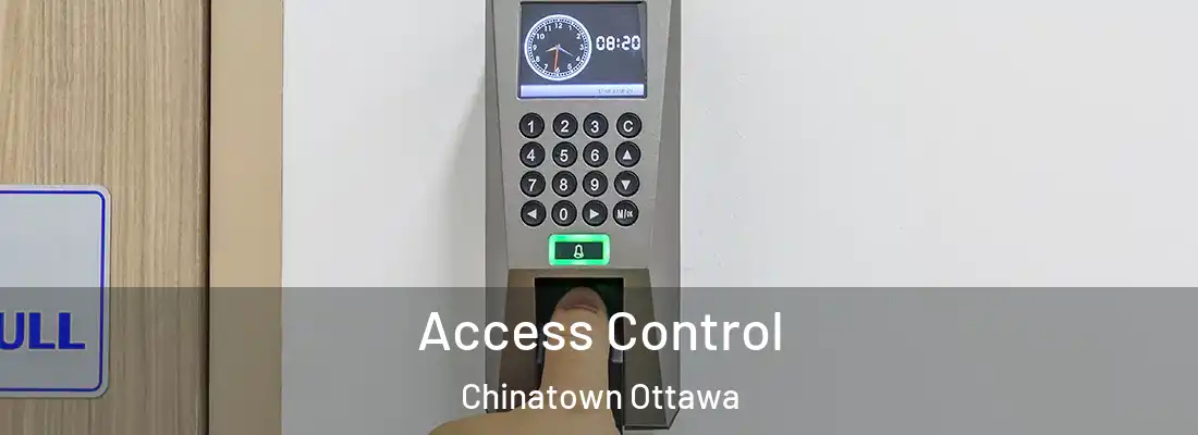 Access Control Chinatown Ottawa