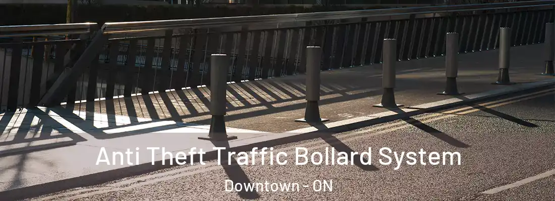  Anti Theft Traffic Bollard System Downtown - ON