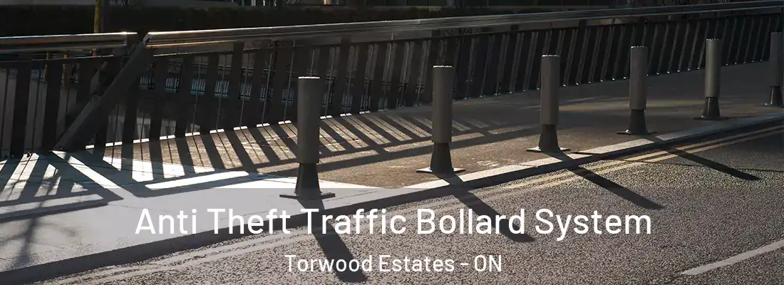  Anti Theft Traffic Bollard System Torwood Estates - ON
