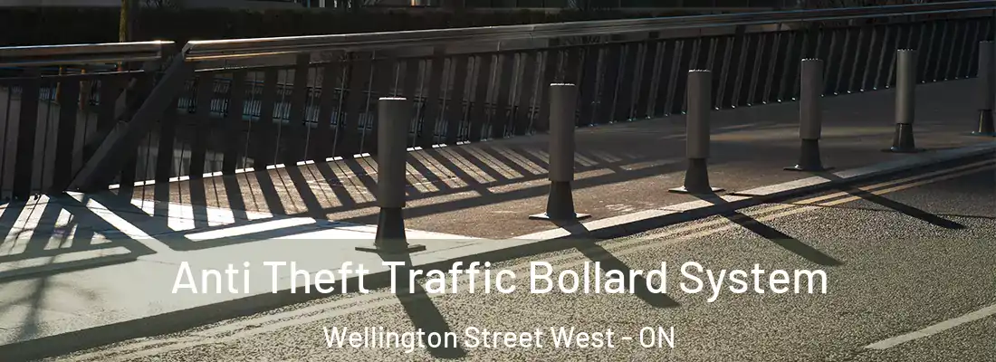  Anti Theft Traffic Bollard System Wellington Street West - ON