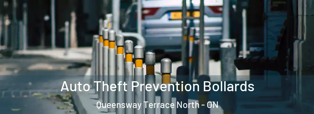  Auto Theft Prevention Bollards Queensway Terrace North - ON