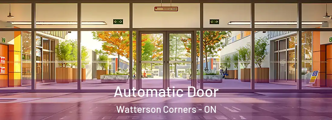  Automatic Door Watterson Corners - ON