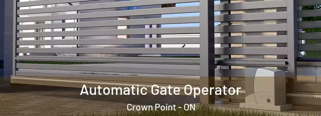  Automatic Gate Operator Crown Point - ON