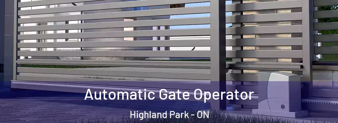  Automatic Gate Operator Highland Park - ON