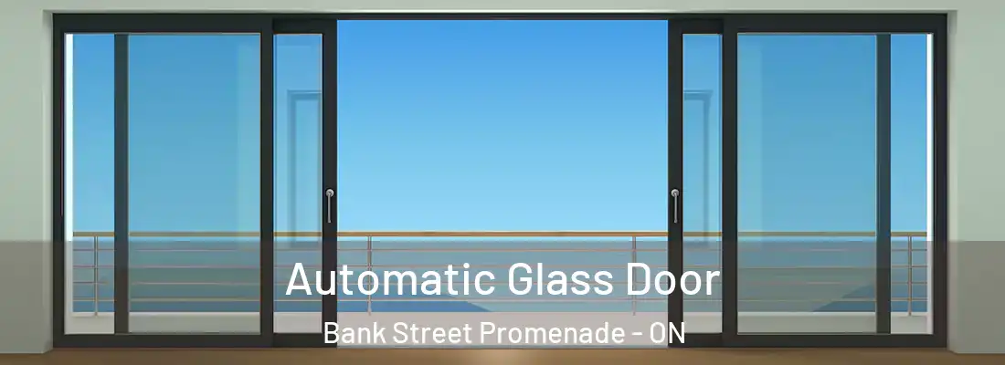  Automatic Glass Door Bank Street Promenade - ON