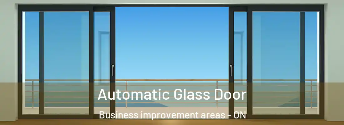 Automatic Glass Door Business improvement areas - ON