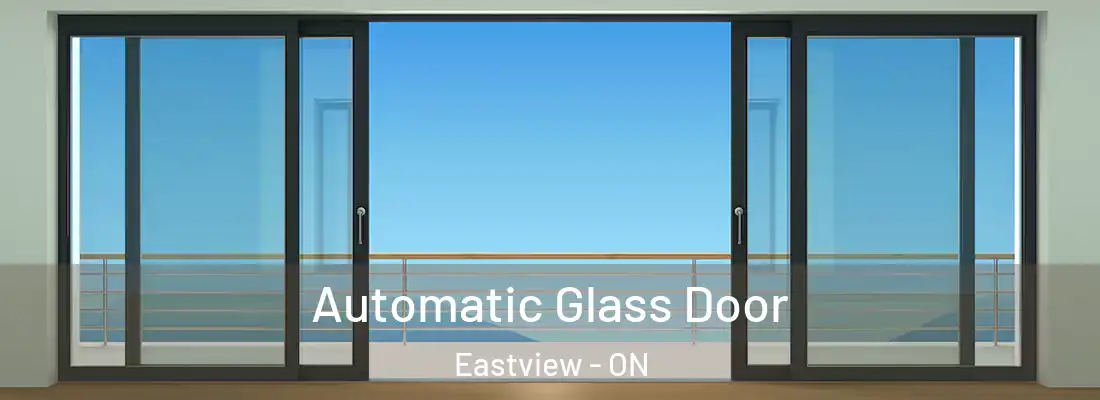  Automatic Glass Door Eastview - ON