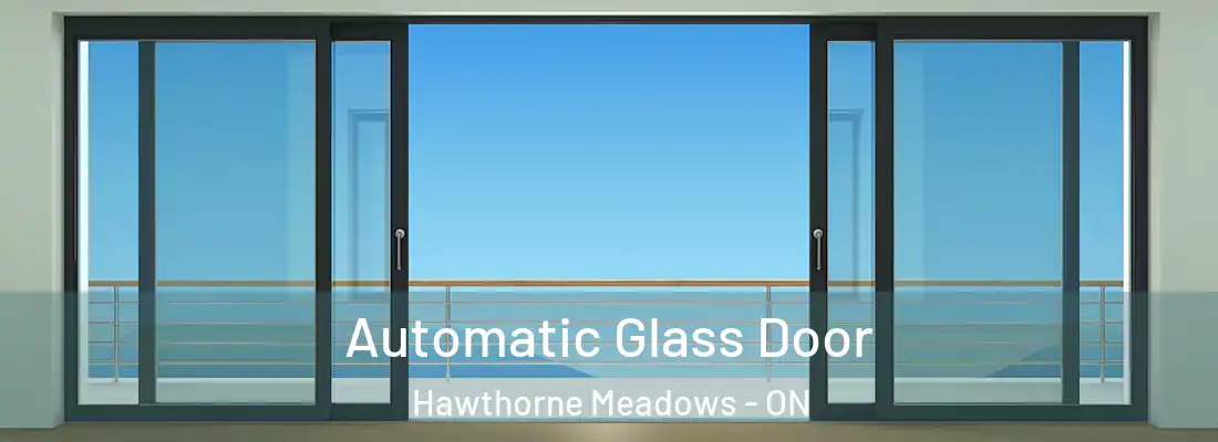  Automatic Glass Door Hawthorne Meadows - ON