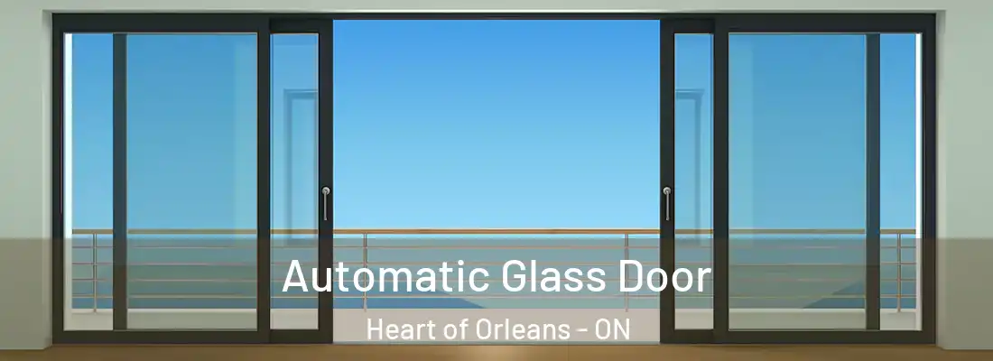  Automatic Glass Door Heart of Orleans - ON