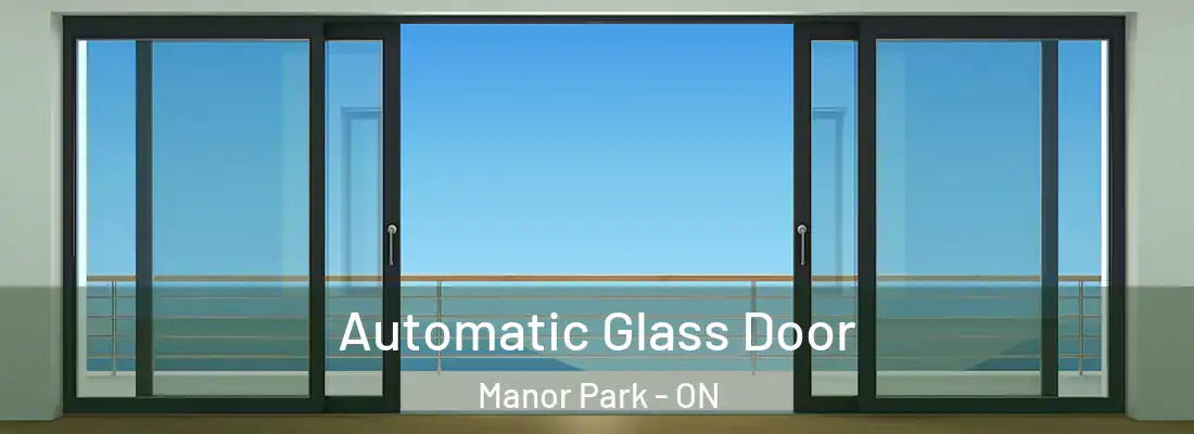 Automatic Glass Door Manor Park - ON