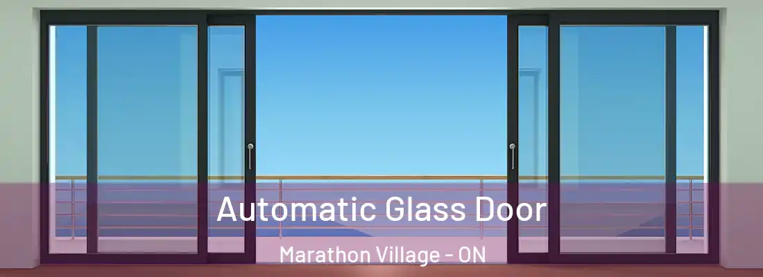  Automatic Glass Door Marathon Village - ON
