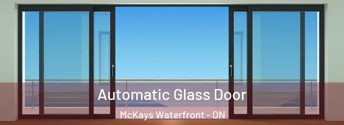  Automatic Glass Door McKays Waterfront - ON