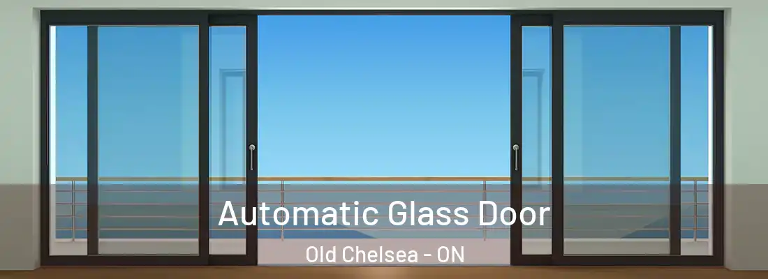  Automatic Glass Door Old Chelsea - ON
