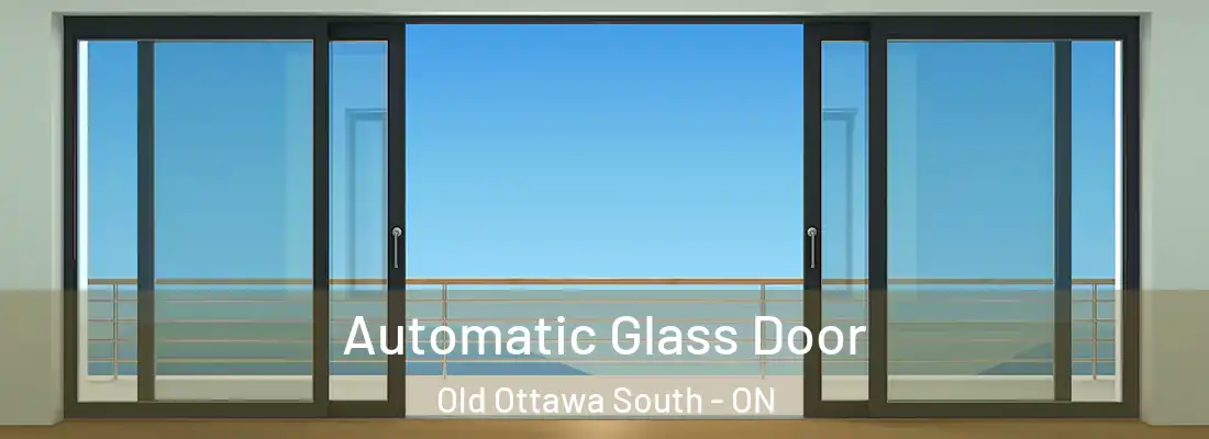  Automatic Glass Door Old Ottawa South - ON