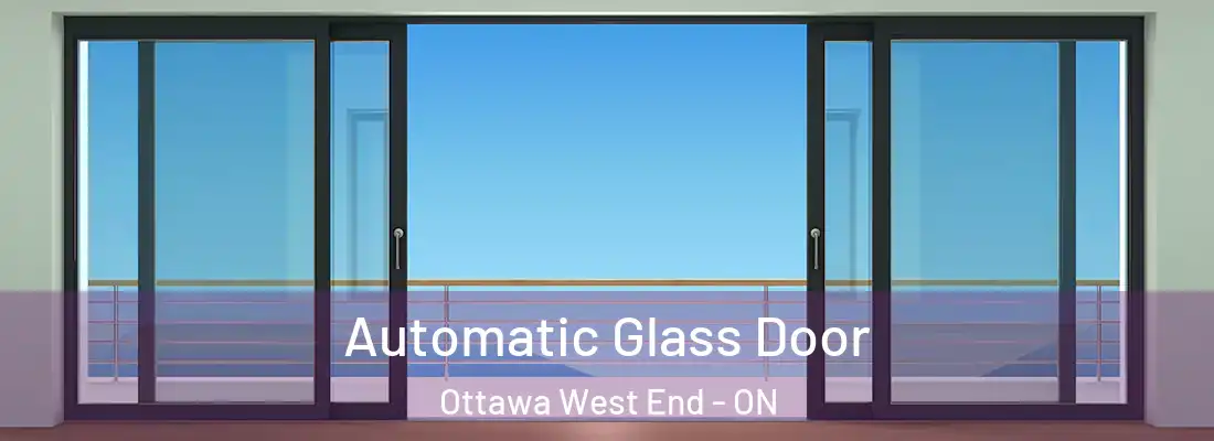  Automatic Glass Door Ottawa West End - ON