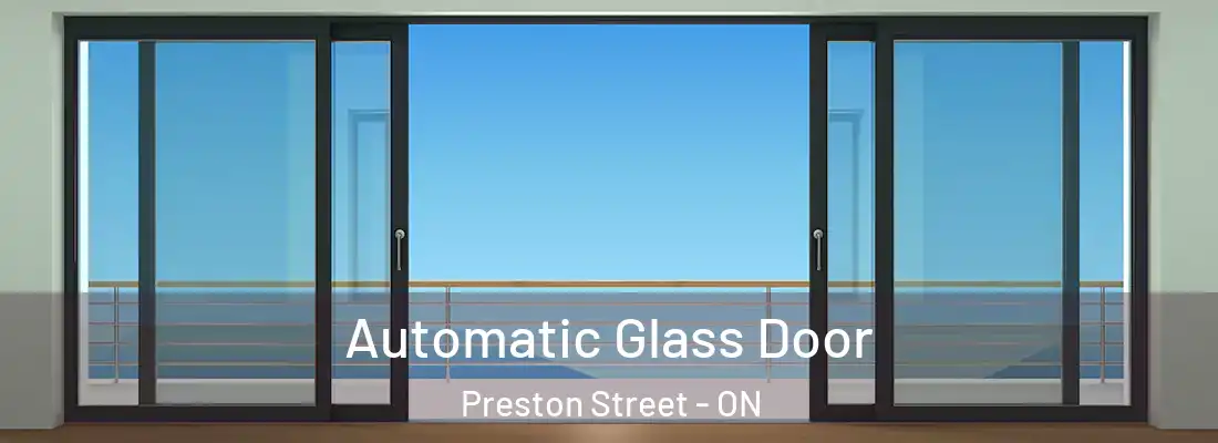  Automatic Glass Door Preston Street - ON