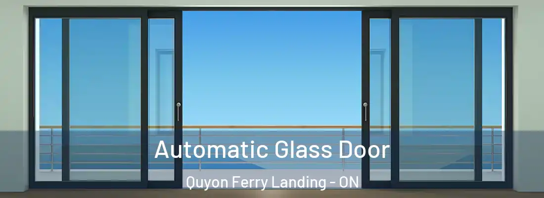  Automatic Glass Door Quyon Ferry Landing - ON