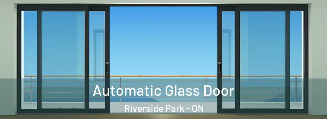  Automatic Glass Door Riverside Park - ON