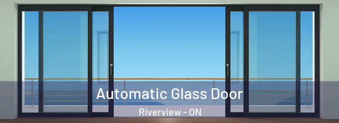  Automatic Glass Door Riverview - ON