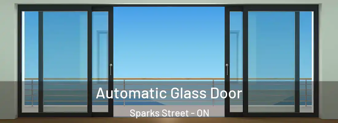  Automatic Glass Door Sparks Street - ON