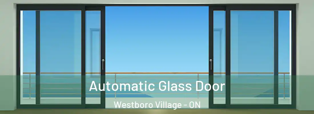  Automatic Glass Door Westboro Village - ON