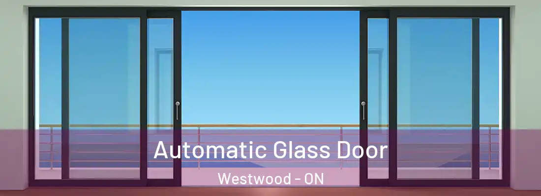  Automatic Glass Door Westwood - ON