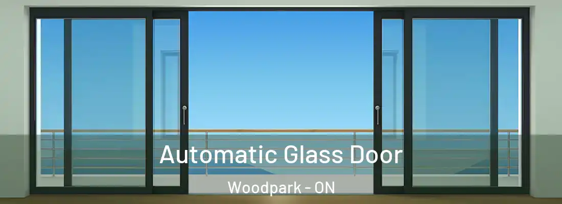  Automatic Glass Door Woodpark - ON