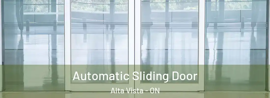  Automatic Sliding Door Alta Vista - ON