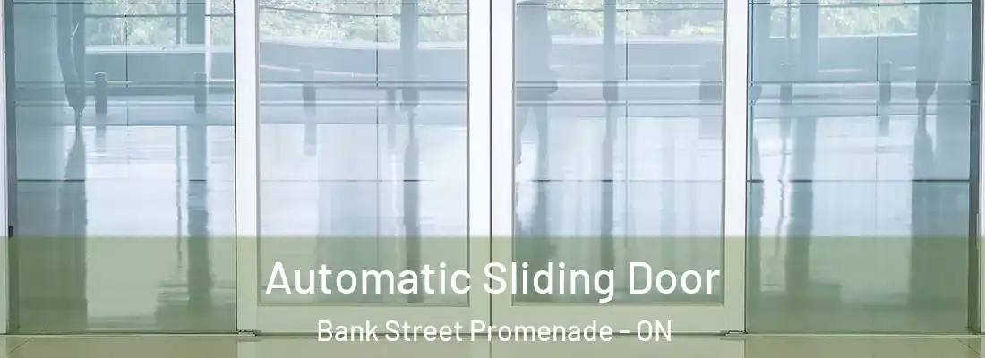  Automatic Sliding Door Bank Street Promenade - ON