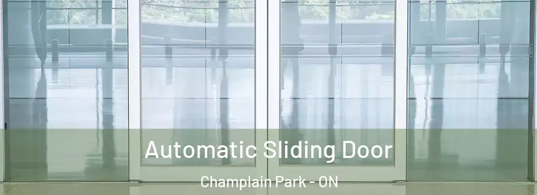  Automatic Sliding Door Champlain Park - ON