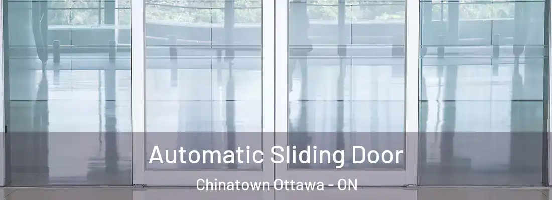  Automatic Sliding Door Chinatown Ottawa - ON