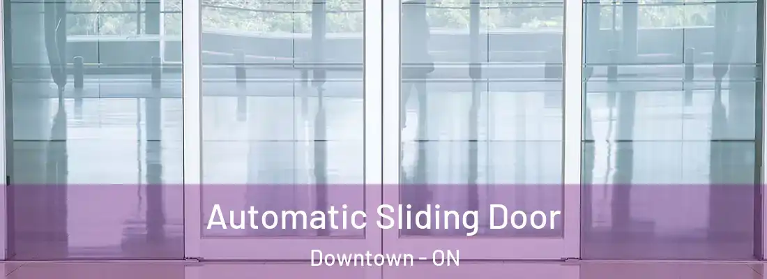  Automatic Sliding Door Downtown - ON