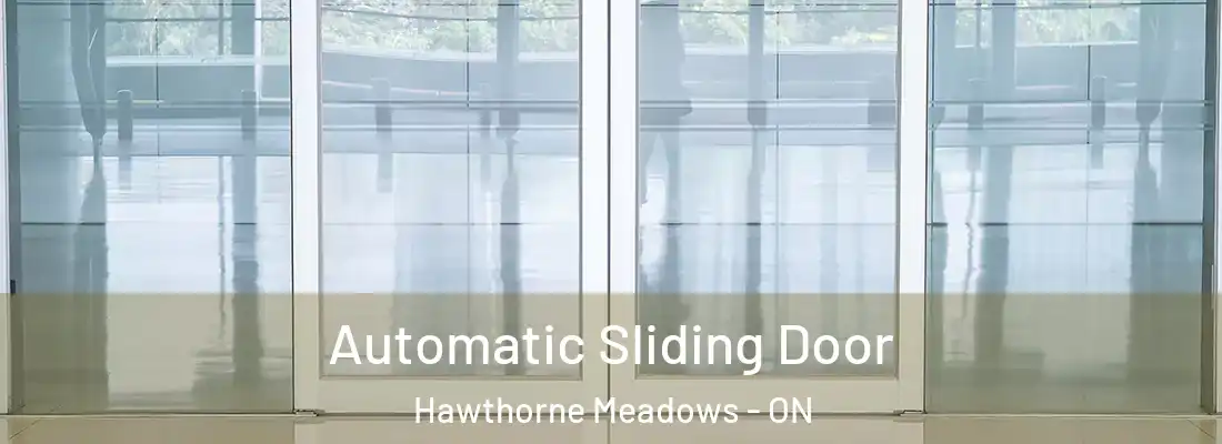  Automatic Sliding Door Hawthorne Meadows - ON