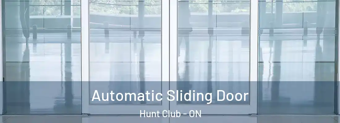  Automatic Sliding Door Hunt Club - ON