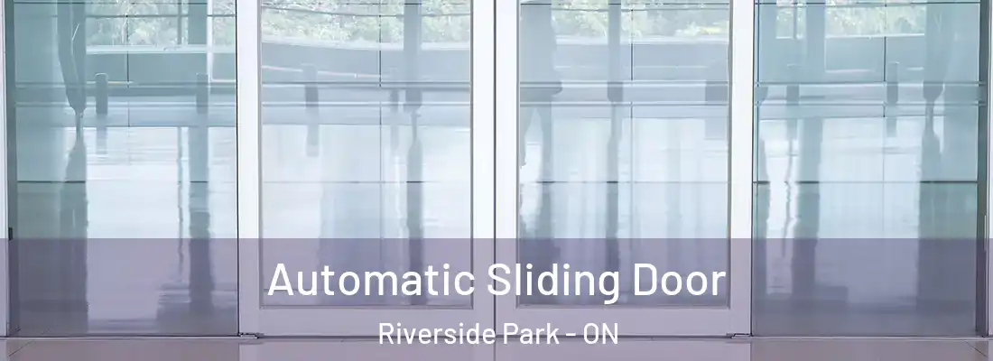  Automatic Sliding Door Riverside Park - ON