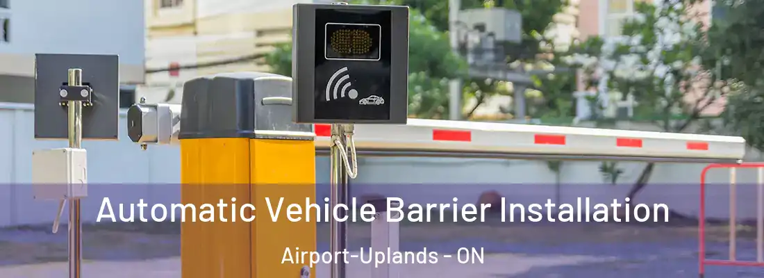 Automatic Vehicle Barrier Installation Airport-Uplands - ON