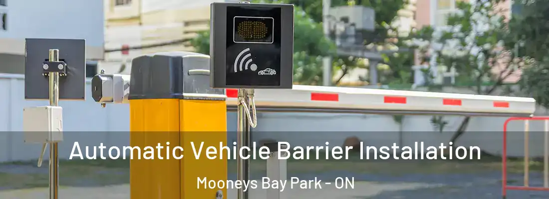  Automatic Vehicle Barrier Installation Mooneys Bay Park - ON