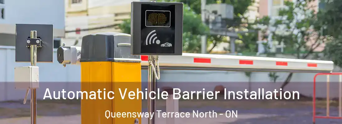  Automatic Vehicle Barrier Installation Queensway Terrace North - ON