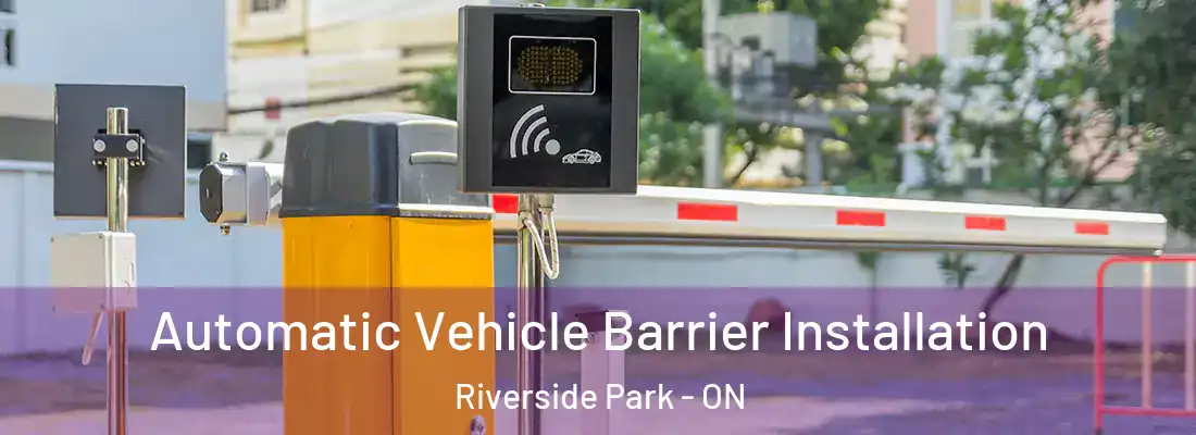  Automatic Vehicle Barrier Installation Riverside Park - ON