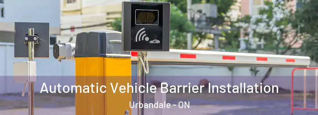  Automatic Vehicle Barrier Installation Urbandale - ON