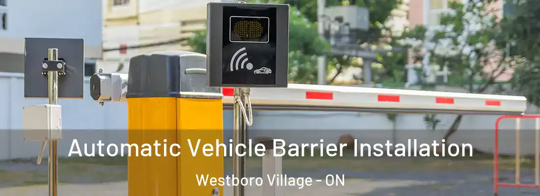  Automatic Vehicle Barrier Installation Westboro Village - ON