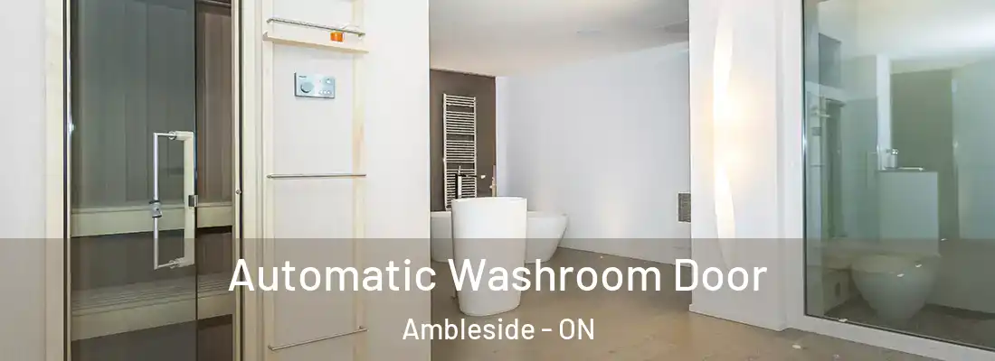  Automatic Washroom Door Ambleside - ON