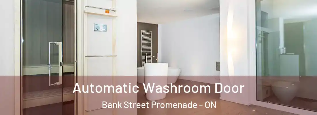  Automatic Washroom Door Bank Street Promenade - ON