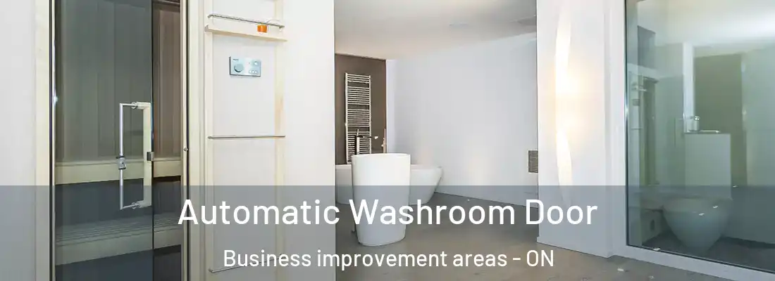  Automatic Washroom Door Business improvement areas - ON