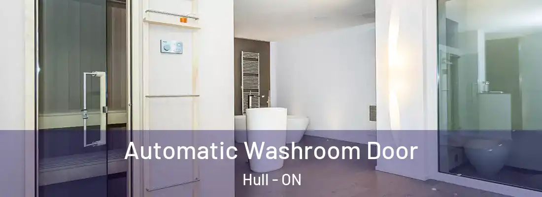  Automatic Washroom Door Hull - ON