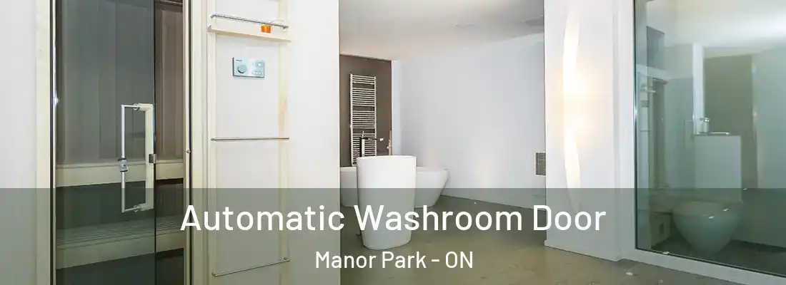  Automatic Washroom Door Manor Park - ON