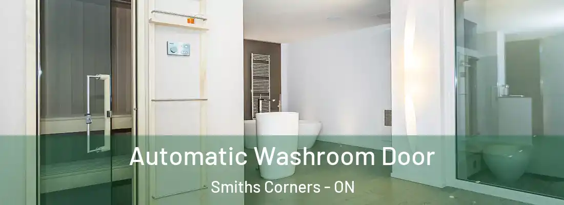 Automatic Washroom Door Smiths Corners - ON
