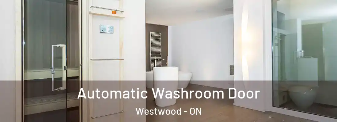  Automatic Washroom Door Westwood - ON