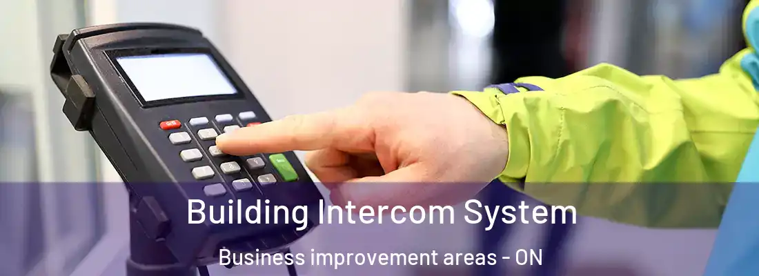  Building Intercom System Business improvement areas - ON