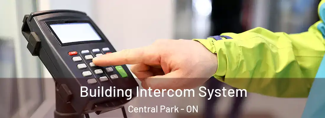  Building Intercom System Central Park - ON
